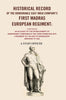 Historical record of the honourable East India Company's first Madras European regiment containing an account of the establishment of independent companies in 1645 : their formation into a regiment in 1748 : and its subsequent services to 1842 thumbnail 1