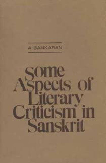 Some Aspects Of Literary Criticism In Sanskrit Or The Theories Of Rasa And Dhvani