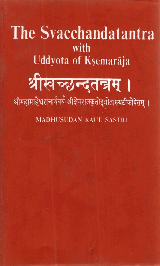 The Svacchandatantra With Uddyota of Kesmaraja