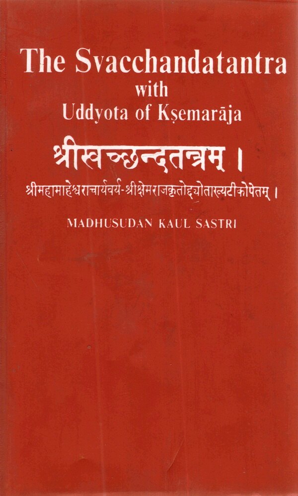 The Svacchandatantra With Uddyota of Kesmaraja