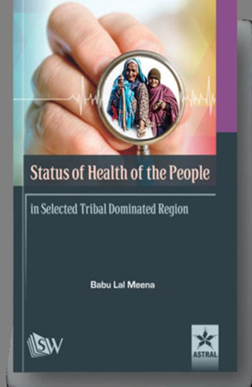 Status of Health of the People in Selected Tribal Dominated Region