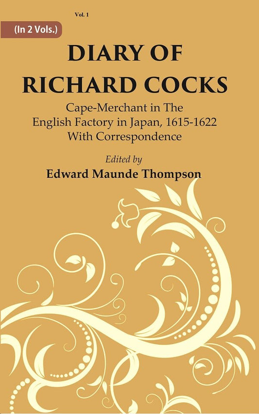 Diary Of Richard Cocks : Cape-merchant In The English Factory In Japan, 1615-1622 With Correspondence