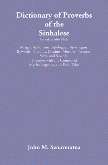 Dictionary Of Proverbs Of The Sinhalese