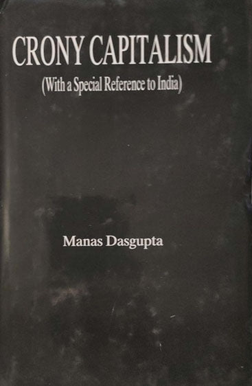 Crony Capitalism: With a Special Reference to India