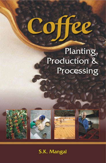 Coffee: Planting Production and Processing