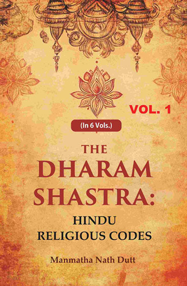 The Dharam Shastra: Hindu Religious Codes