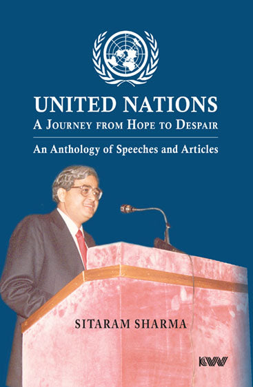 United Nations A Journey From Hope to Despair: An Anthology of Speeches and Articles