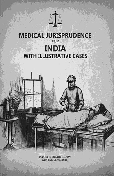 Medical Jurisprudence For India: With Illustrative Cases