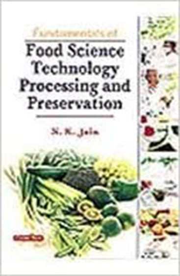 Fundamentals of Food Science Technology Processing and Preservation