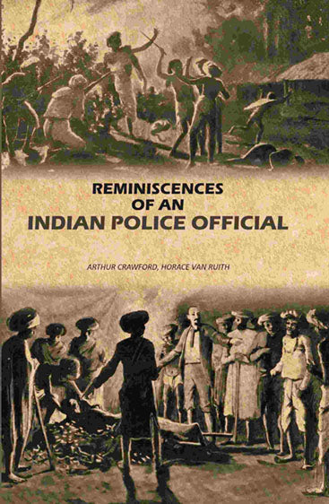 Reminiscences Of An Indian Police Official