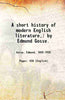 A short history of modern English literature,/ by Edmund Gosse. thumbnail 1