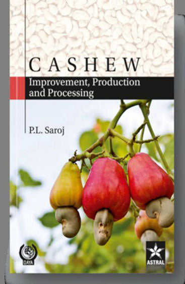 Cashew: Improvement, Production and Processing