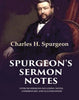Spurgeon's Sermon Notes: Over 250 Sermons Including Notes, Commentary and Illustrations thumbnail 1