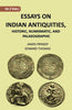 ESSAYS ON INDIAN ANTIQUITIES, HISTORIC, NUMISMATIC, AND PALAEOGRAPHIC thumbnail 1