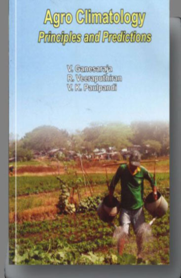 Agro Climatology: Principles and Predictions