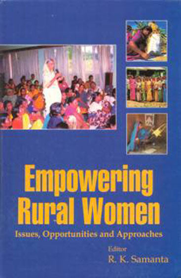 Empowering Rural Women: Issues Opportunities and Approaches