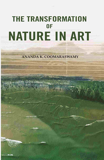 The Transformation of Nature in Art