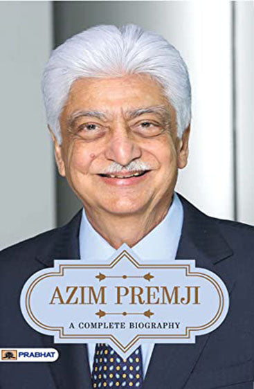 Azim Premji A Complete Biography