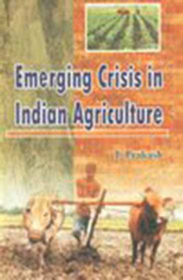 Emerging Crisis in Indian Agriculture