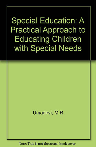 Special Education (A practical Approach to educating children with special needs)