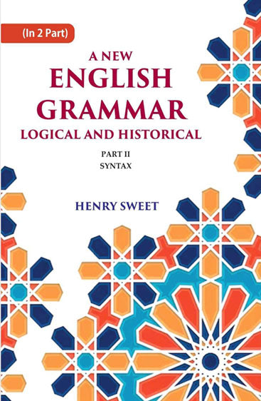 A New English Grammar Logical and Historical: Syntax