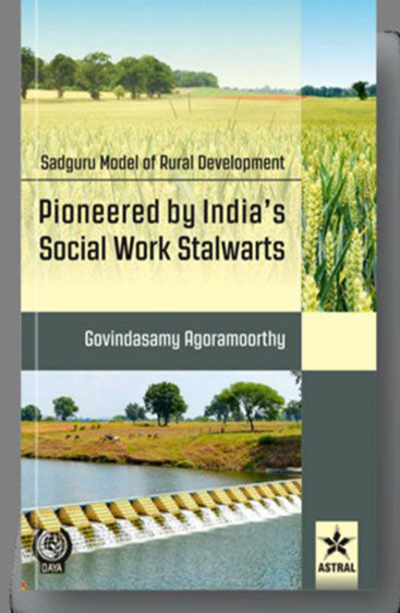 Sadguru Model of Rural Development: Pioneered by India’s Social Work Stalwarts