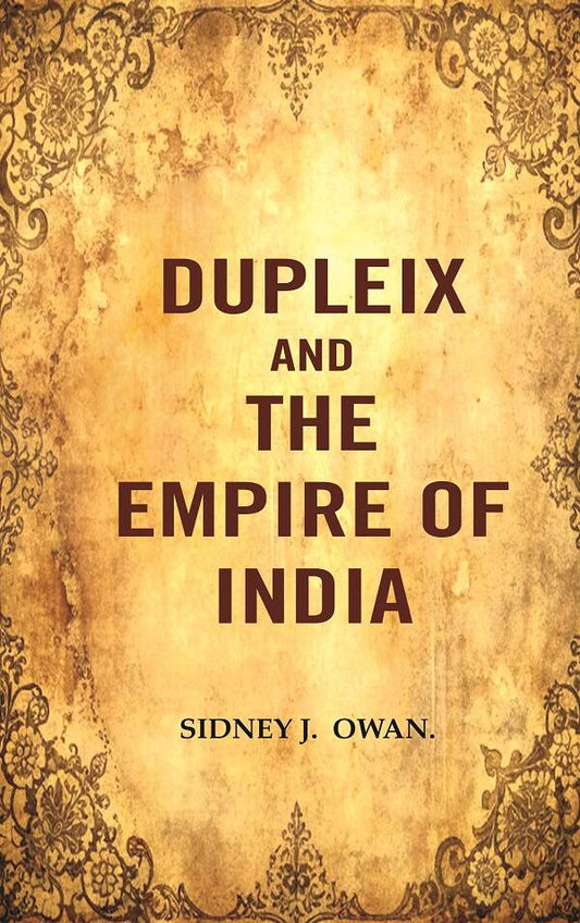 Dupleix and the Empire of India