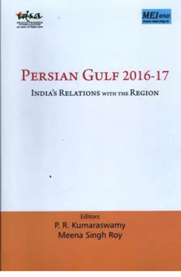 Persian Gulf 2016-17 : India`s Relations with the Region