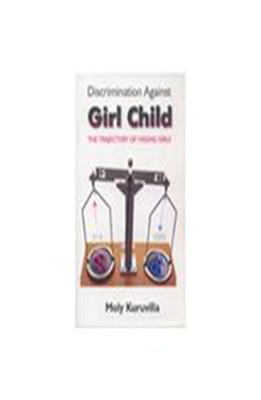 Discrimination Against Girl Child: the Trajectory of Missing Girls
