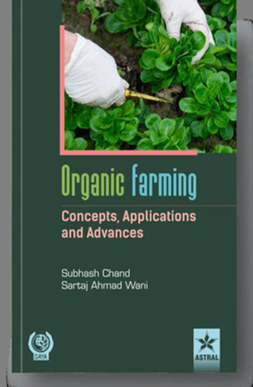 Organic Farming: Concepts, Application and Advances