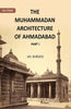 The Muhammadan Architecture Of Ahmadabad: A. D. 1412 To 1520 thumbnail 1