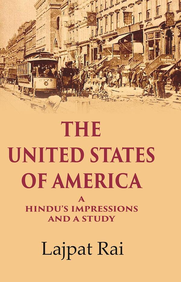 The United States of America A Hindu’s Impressions and a Study