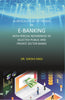 A Critical Study of Trends in E-Banking with Special References to Selected Public and Private Sector Banks thumbnail 1