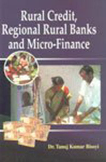 Rural Credit, Regional Rural Banks and Micro Finance