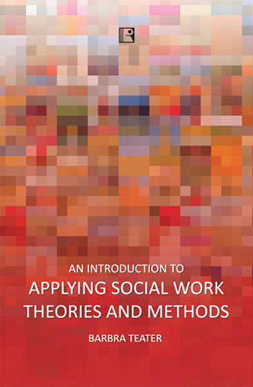 INTRODUCTION TO APPLYING SOCIAL WORK THEORIES AND METHODS