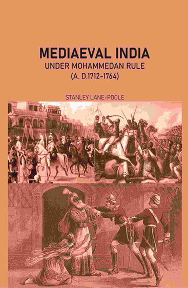 Mediæval India Under Mohammedan Rule (A. D.1712-1764)
