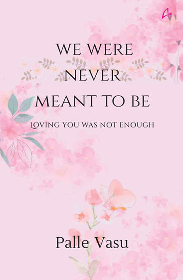WE WERE NEVER MEANT TO BE