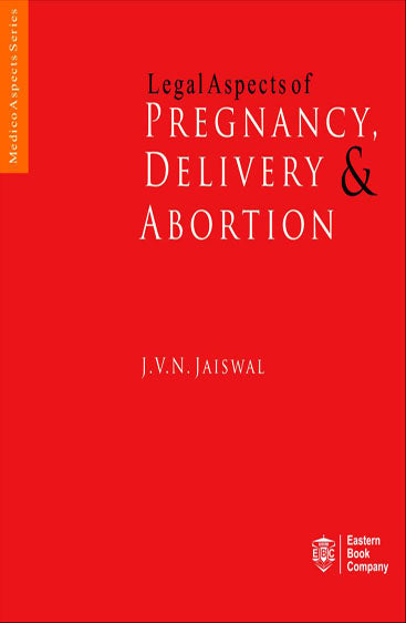 Legal Aspects of Pregnancy, Delivery & Abortion, 2009 Edn., with Supplement, 2016