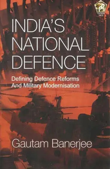 India's National Defence: Defining Defence Reforms and Military Modernisation