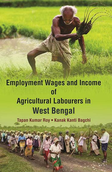 Employment, Wages and Income of Agricultural Labourers in West Bengal
