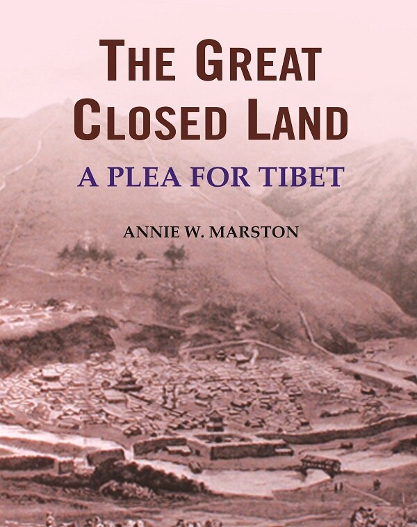 The Great Closed Land: A Plea for Tibet
