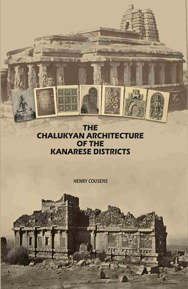 The Chalukyan Architecture of the Kanarese Districts