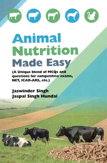 Animal Nutrition Made Easy (A Unique Blend of MCQs and Questions for Competitive Exam, NET, ICAR-ARS, etc.)