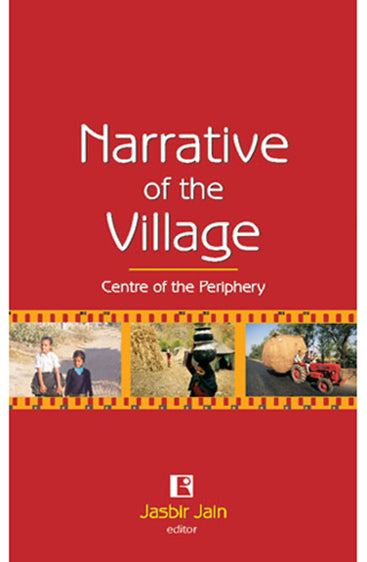 NARRATIVE OF THE VILLAGE: Centre of the Periphery