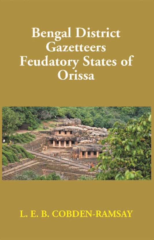 Bengal District Gazetteers: Feudatory States of Orissa