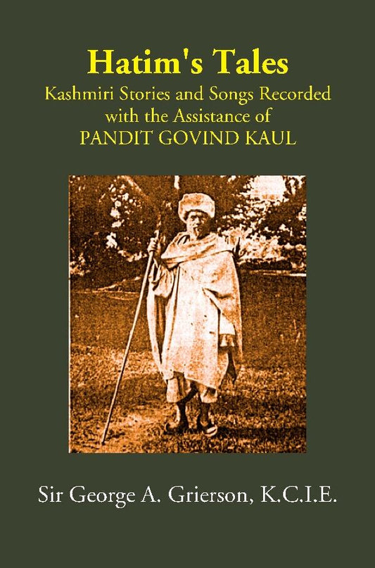 Hatim's Tales: Kashmiri Stories and Songs Recorded with the Assistance of PANDIT GOVIND KAUL