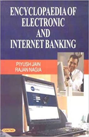 Encyclopaedia of Electronic and Internet Banking