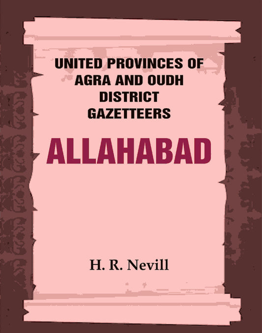 United Provinces of Agra and Oudh District Gazetteers: Allahabad
