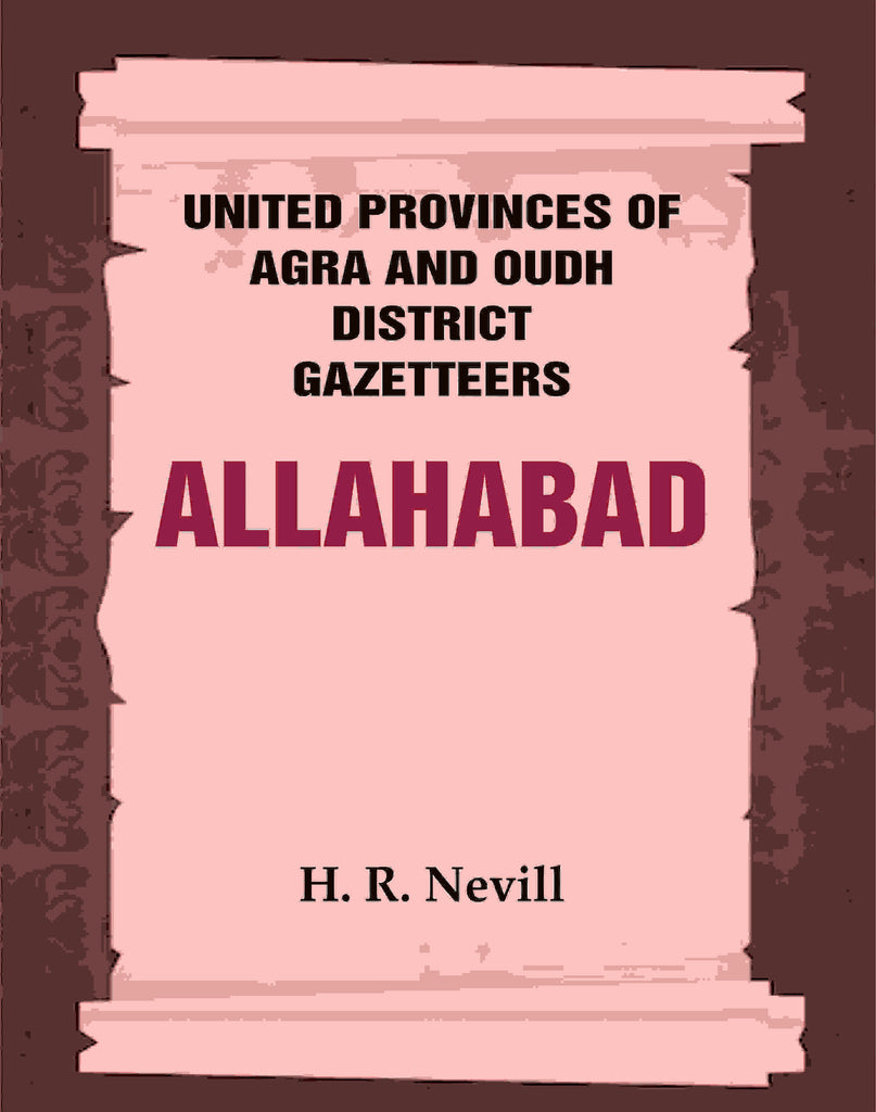 United Provinces of Agra and Oudh District Gazetteers: Allahabad