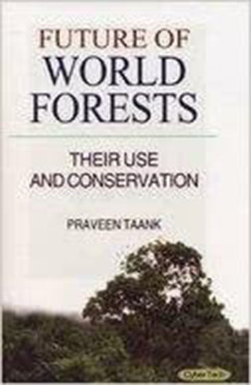 Future of World Forests: Their Use and Conservation